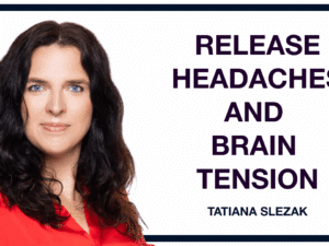 Release Headaches and Brain Tension