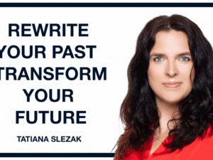 Rewrite Your Past to Transform Your Future